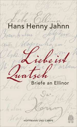 Liebe ist Quatsch de Hans Henny Jahnn