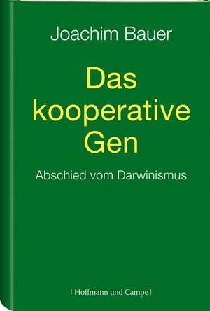 Das kooperative Gen de Joachim Bauer