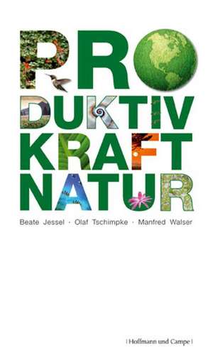 Produktivkraft Natur de Beate Jessel