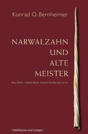 Narwalzahn und Alte Meister de Konrad O. Bernheimer