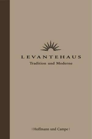 Levantehaus Tradition und Moderne de Michael Seufert