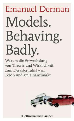 Models. Behaving. Badly. de Emanuel Derman