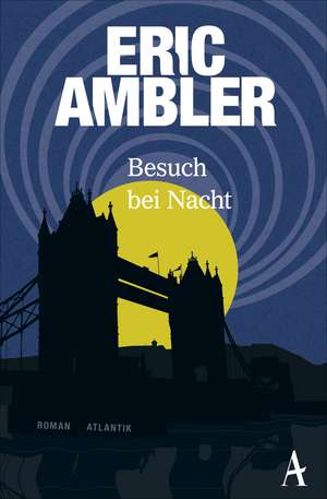 Besuch bei Nacht de Eric Ambler