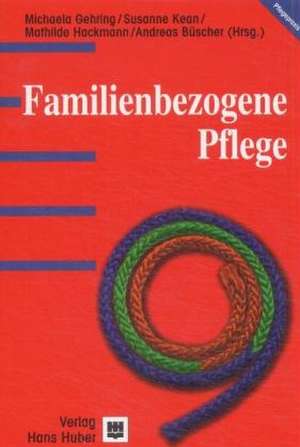 Familienbezogene Pflege de Michaela Gehring