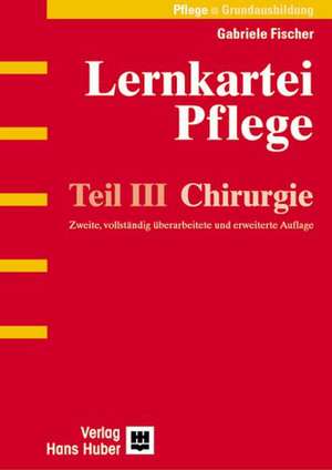 Lernkartei Pflege 3. Chirurgie de Gabriele Fischer