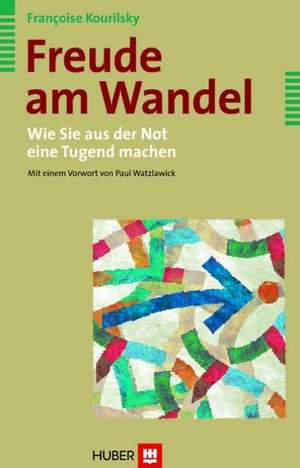 Freude am Wandel de Françoise Kourilsky