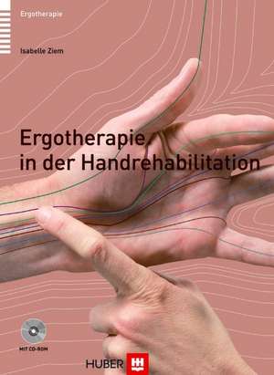 Ergotherapie in der Handrehabilitation de Isabelle Ziem