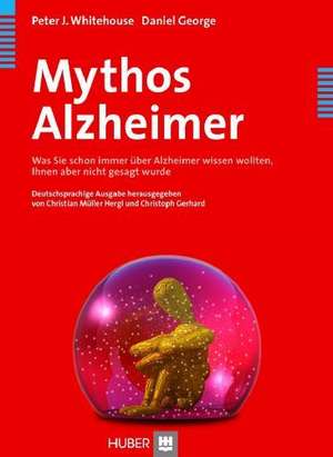 Mythos Alzheimer de Peter J. Whitehouse