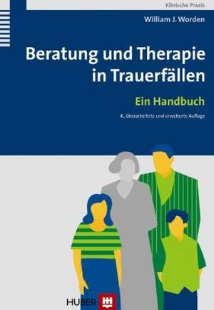 Beratung und Therapie in Trauerfällen de William J. Worden