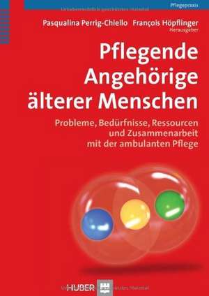 Pflegende Angehörige älterer Menschen de Pasqualina Perrig-Chiello