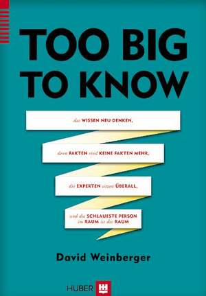 Too Big to Know de David Weinberger