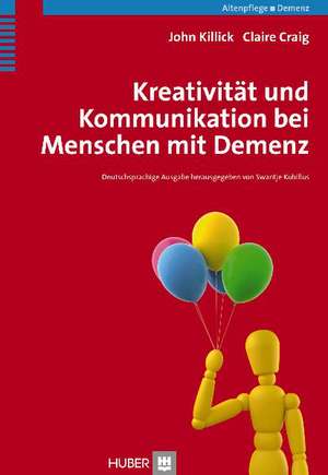 Kreativität und Kommunikation bei Menschen mit Demenz de John Killick