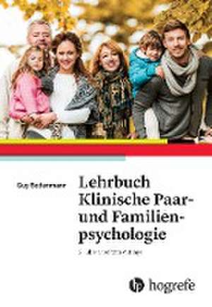 Lehrbuch Klinische Paar- und Familienpsychologie de Guy Bodenmann