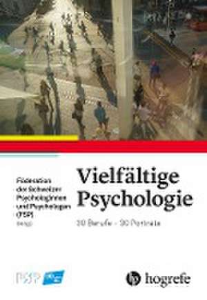 Vielfältige Psychologie de Föderation der Schweizer Psychologinnen und Psychologen (FSP)