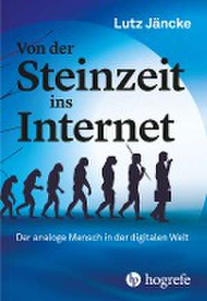 Von der Steinzeit ins Internet de Lutz Jäncke