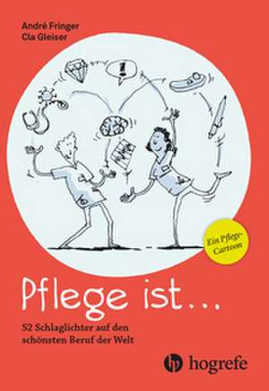 Pflege ist ... de André Fringer