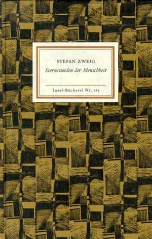 Sternstunden der Menschheit de Stefan Zweig