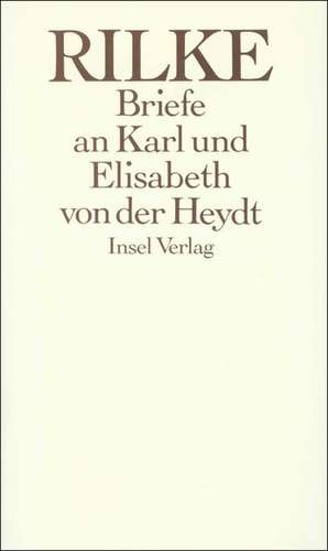 Die Briefe an Karl und Elisabeth von der Heydt 1905 - 1922 de Ingeborg Schnack