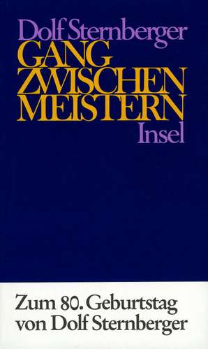 Schriften VIII. Gang zwischen Meistern de Dolf Sternberger