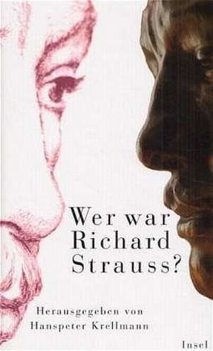 Wer war Richard Strauss? de Hanspeter Krellmann