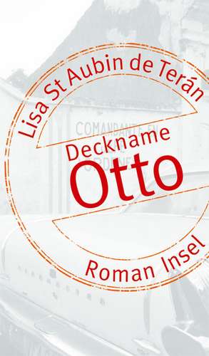 Deckname Otto de Lisa St Aubin de Terán