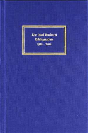 Die Insel-Bücherei. Bibliographie 1912-2012 de Herbert Kästner