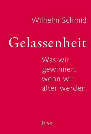 Gelassenheit de Wilhelm Schmid