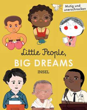 Sánchez Vegara, M: Little People, Big Dreams: Mutig und uner