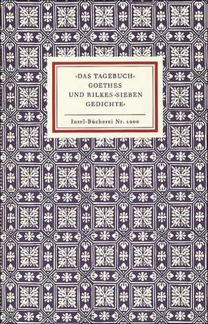 >Das Tagebuch< Goethes und Rilkes >Sieben Gedichte< de Siegfried Unseld