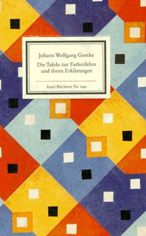 Die Tafeln zur Farbenlehre und deren Erklärungen de Johann Wolfgang von Goethe