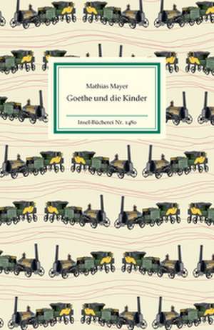 Goethe und die Kinder de Mathias Mayer