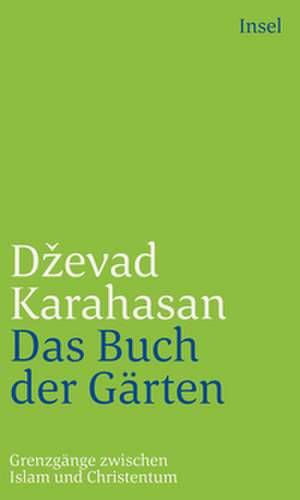 Das Buch der Gärten de Dzevad Karahasan