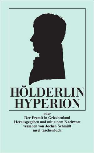 Hyperion oder Der Eremit von Griechenland de Friedrich Hölderlin