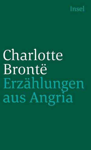 Erzählungen aus Angria de Charlotte Brontë