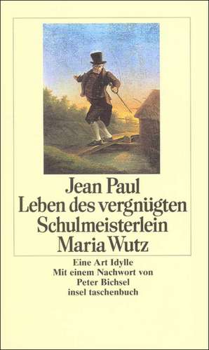 Leben des vergnügten Schulmeisterlein Maria Wutz de Jean Paul