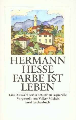 Farbe ist Leben de Hermann Hesse