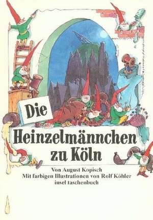 Die Heinzelmännchen zu Köln de August Kopisch