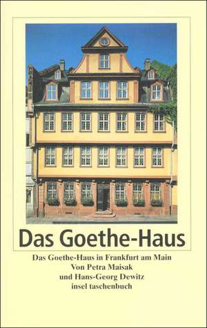 Das Frankfurter Goethe-Haus de Petra Maisak