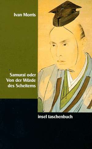 Samurai oder Von der Würde des Scheiterns de Ursula Gräfe