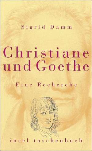 Christiane und Goethe de Sigrid Damm