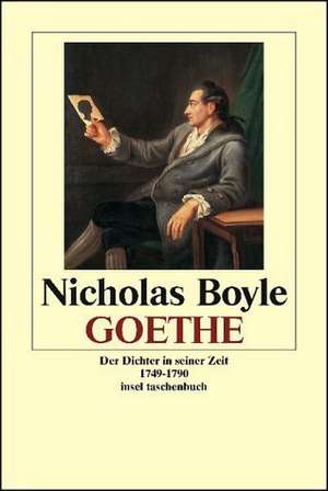 Goethe 1. 1749-1790 de Nicholas Boyle