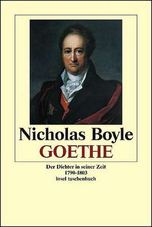 Goethe 2. 1790-1803 de Nicholas Boyle