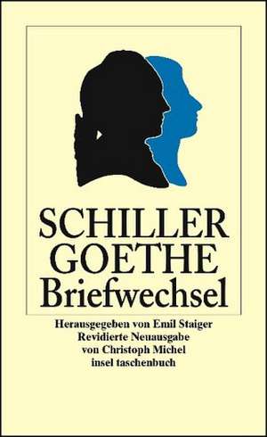 Der Briefwechsel zwischen Schiller und Goethe de Friedrich von Schiller