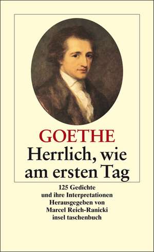 Herrlich wie am ersten Tag de Johann Wolfgang von Goethe