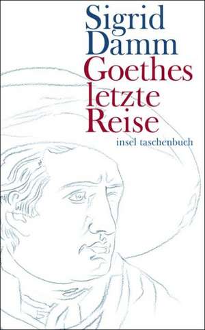 Goethes letzte Reise de Sigrid Damm