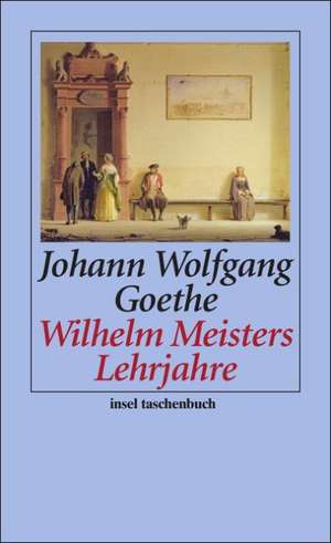 Wilhelm Meisters Lehrjahre de Johann Wolfgang von Goethe