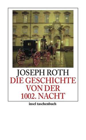 Die Geschichte von der 1002. Nacht de Joseph Roth