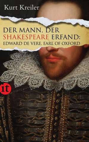 Der Mann, der Shakespeare erfand de Kurt Kreiler