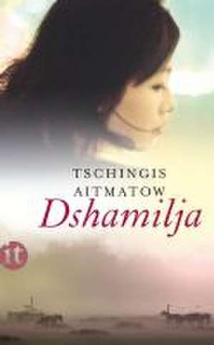 Dshamilja de Tschingis Aitmatow