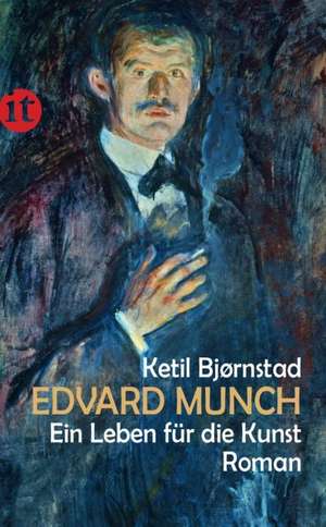 Edvard Munch. Ein Leben für die Kunst de Ketil Bjørnstad